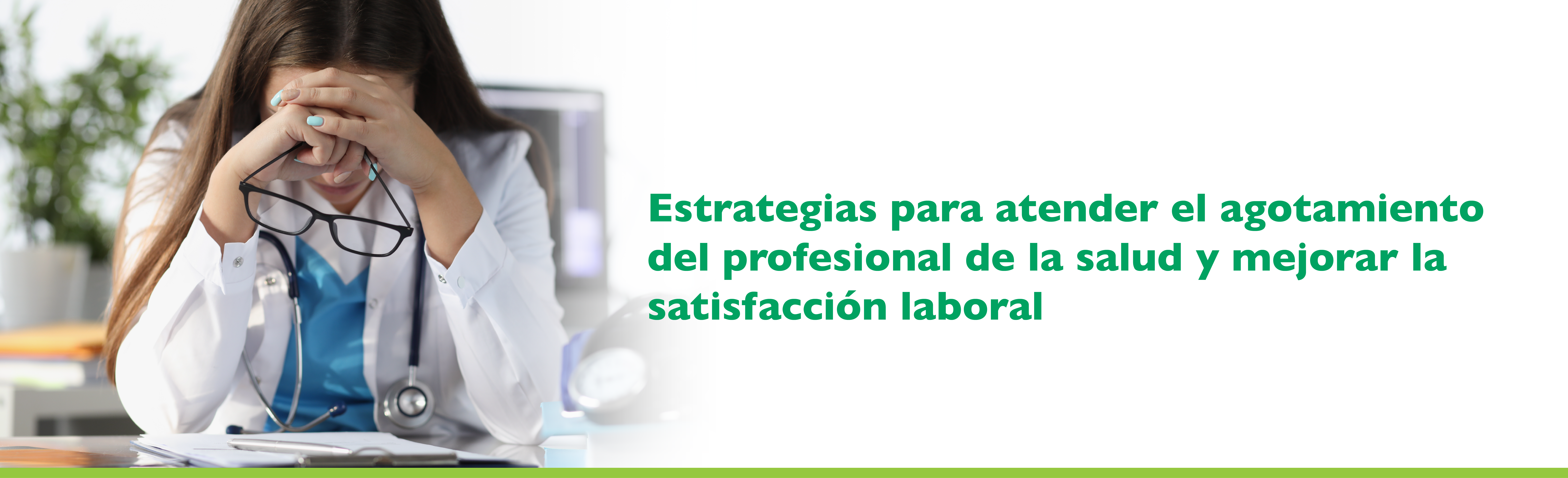 Estrategias para atender el agotamiento del profesional de la salud y mejorar la satisfacción laboral